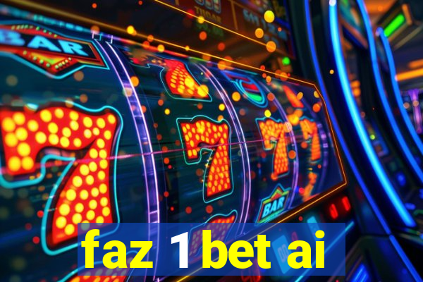 faz 1 bet ai